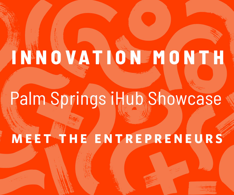 Red background with white text, reads: "Innovation Month, Palm Springs iHub Showcase, Meet the Entrepreneurs".